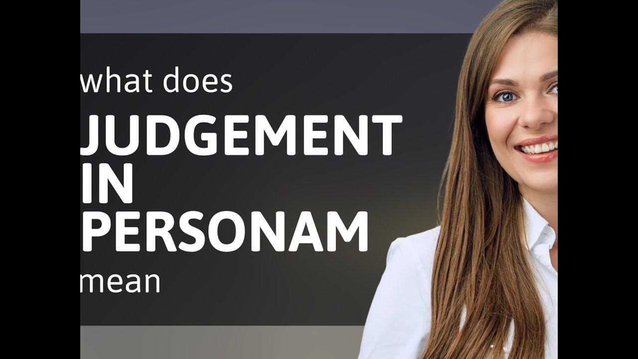 Judgement in personam — what is JUDGEMENT IN PERSONAM definition YouTube