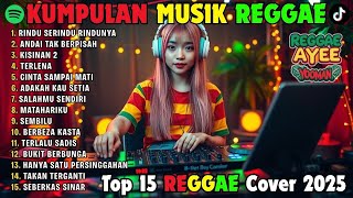 Download Lagu Top Hits Spotify Indonesia 2025 Full Album Reggae 🎧🔥 Kumpulan Musik Cover SKA REGGAE Terbaru 2025 MP3
