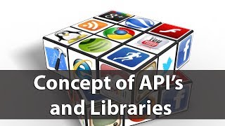 Concepts of API and Libraries