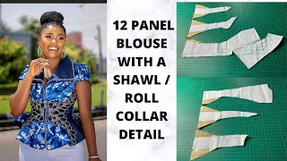 HOW TO DRAFT A 12-PANEL BLOUSE WITH A ROLL OR SHAWL COLLAR DETAIL
