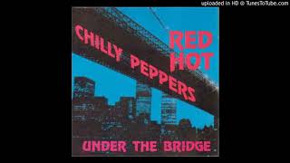 Red hot chili peppers - Under the bridge