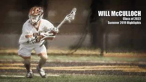 Will McCulloch - Class of 2022 | Summer 2019 Lacro...
