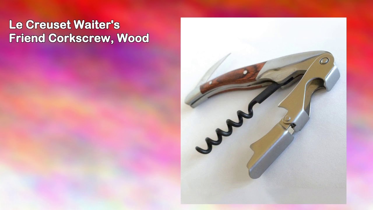 Le Creuset Waiter's Friend Corkscrew, Wood YouTube