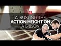 Adjusting The Action Height On A Gibson - Guitar Maintenance Lesson