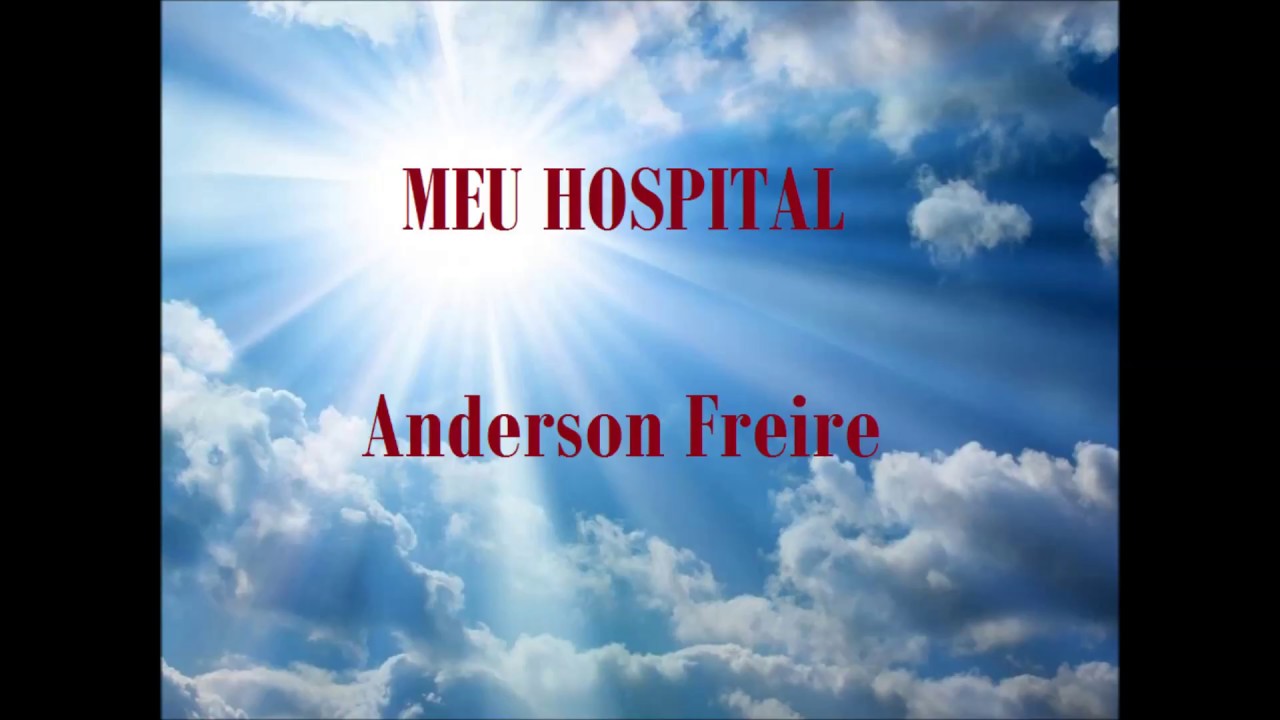 Meu Hospital - Anderson Freire. - YouTube
