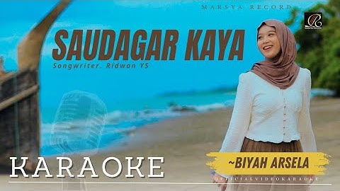 Biyah Arsela - Saudagar Kaya (Official Video Karaoke)