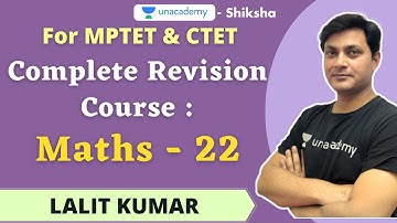 Unlock 4.0 l  MPTET & CTET | Complete Revision Course l Maths - 22 l  Lalit Kumar