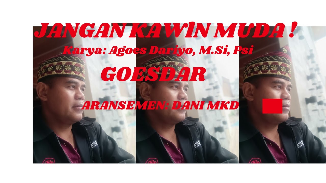 GOESDAR JANGAN KAWIN MUDA !