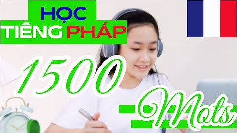 LUYỆN ĐỦ BỘ TỪ VỰNG BẮT BUỘC- Đảmbảo TIẾN BỘ- Tổng hợp bởi Bộ GD Pháp - TỪ VỰNG qua ẢNH -CÀY-MỌI-LÚC