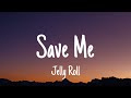 Jelly Roll - Save Me (Lyrics)