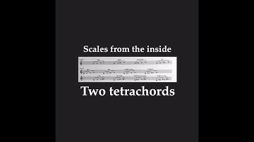 Tetrachords - Scales From The Inside