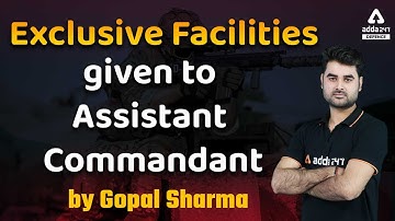 CAPF AC 2022 | Exclusive Facilities Given to Assistant Commandant