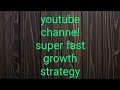 YouTube Channel Super Fast Growth Strategies (Hindi) - Increase Subscribers & Views