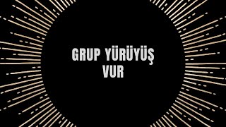 Grup Yürüyüş - Vur