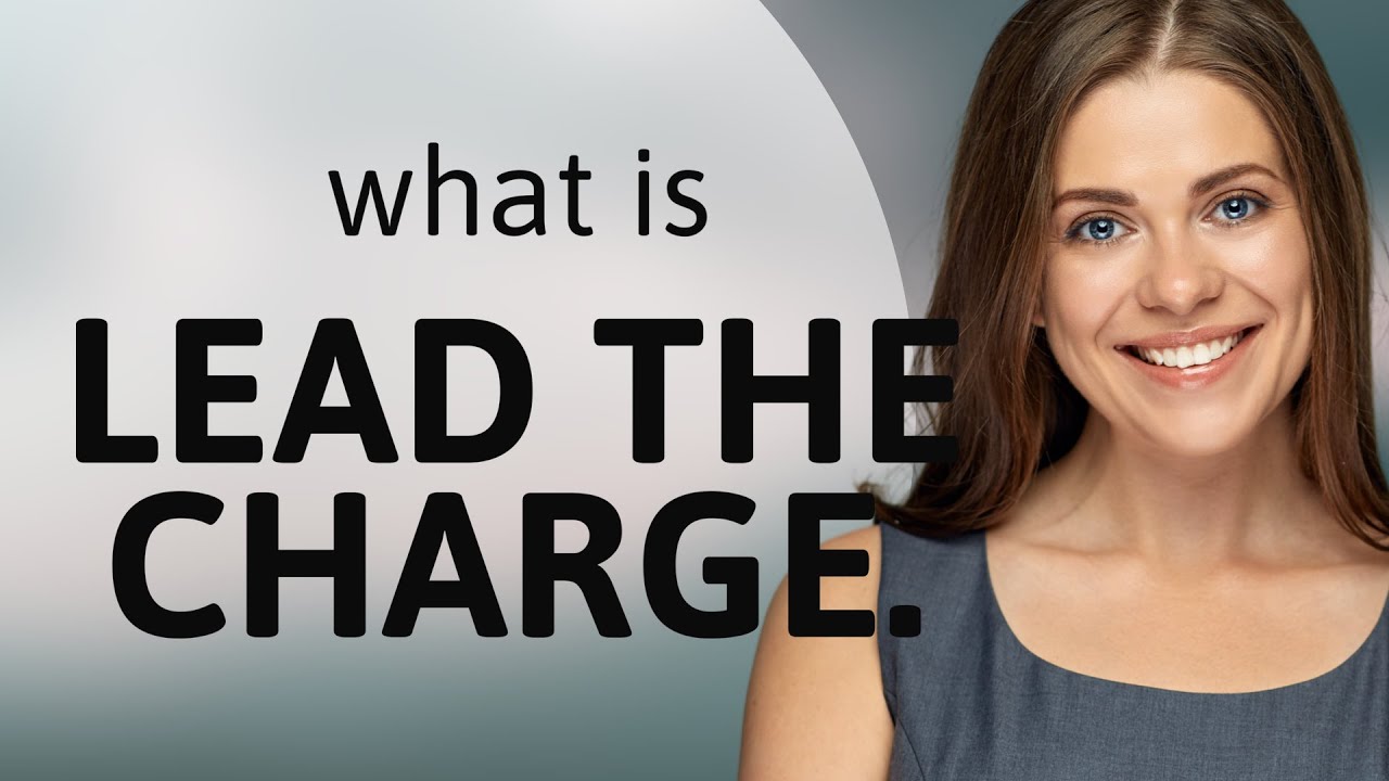 Lead the Charge: Understanding a Powerful English Phrase - YouTube