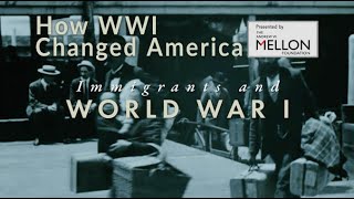 Immigrants and WWI: From the  "How WWI Changed America" Series