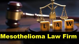 Mesothelioma Law Firm | New 2021 | Law Firm Mesothelioma