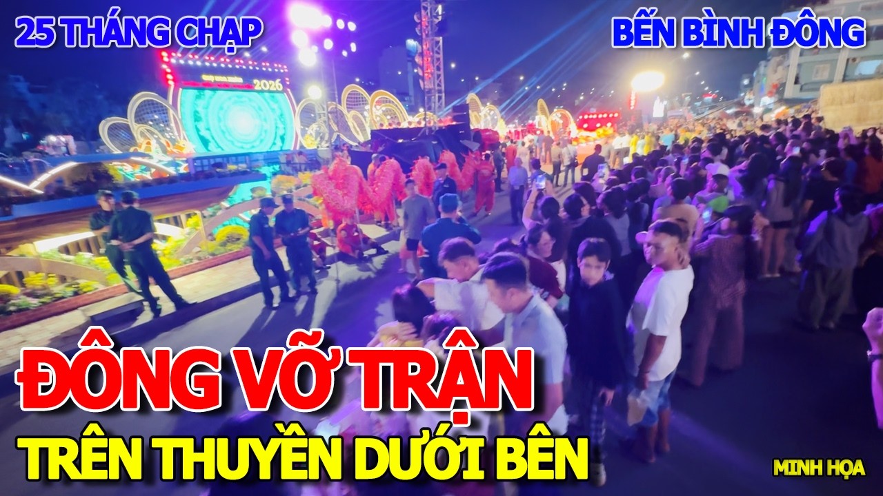 ĐÔNG VỠ TRẬN ĐÊM 25 THÁNG CHẠP - HÀNG VẠN NGƯỜI CHEN NHAU XEM KHAI MẠC TRÊN THUYỀN DƯỚI BẾN QUẬN 8