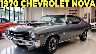 1970 Chevrolet Nova – The Sleeper Muscle Car That Surprised Everyone!