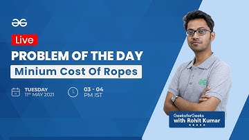 Minimum Cost of ropes | Problem of the Day - 10-05-21 | Rohit Kumar