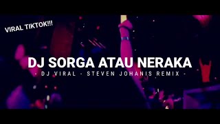 Download lagu DJ SORGA ATAU NERAKA - VIRAL TIKTOK - STEVEN JOHANIS REMIX