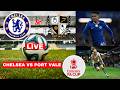 Chelsea vs Port Vale 7-0 Live Stream FA Cup 2026 Football Match Score Commentary Highlights Vivo FC
