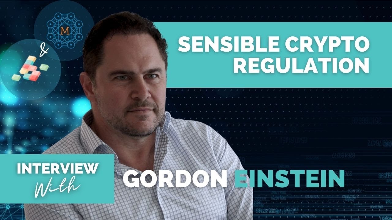 Gordon Einstein, Founding Partner at Crypto Law Partners discusses sensible crypto regulation
