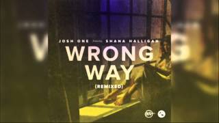 Josh One - Wrong Way (Amp Live Remix) feat.  Shana Halligan