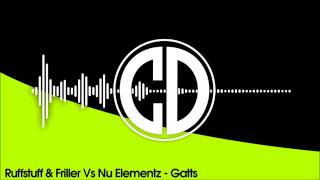 Ruffstuff Friller Vs Nu Elementz - Gatts