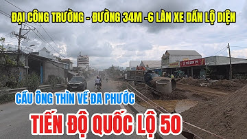 Quốc lộ 50: RẦN RẦN trên Đại công trường MỞ RỘNG QUỐC LỘ 50 từ Cầu Ông Thìn về Đa Phước