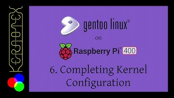 6. Completing Kernel Configuration - Gentoo on RPI400