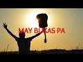 MAY BUKAS PA LYRICS - RICO J. PUNO