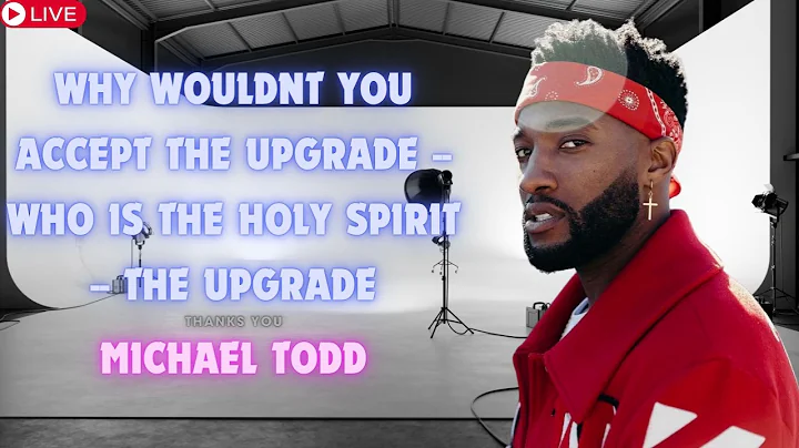Why Wouldnt You Accept The Upgrade    Who Is The Holy Spirit    The Upgrade    Michael Todd