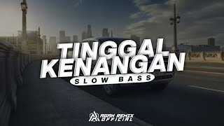 DJ TINGGAL KENANGAN || SLOW BASS - AGAN REMIX