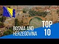 BOSNIA AND HERZEGOVINA | Top 10 Places