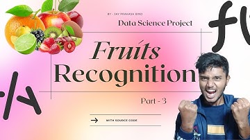 Part-3 | Fruit recognition using machine learning | Data Science Project #machinelearning #codejay