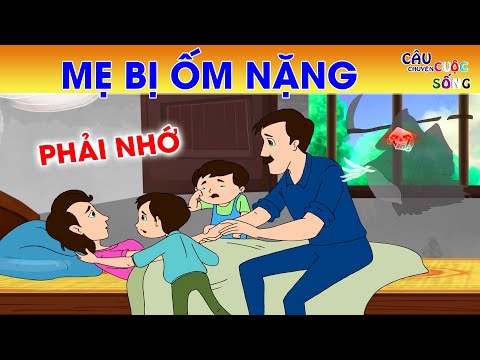 MẸ BỊ ỐM NẶNG | Phim Hoạt Hình Hay – Truyện Cổ Tích Việt Nam | CÂU CHUYỆN CUỘC SỐNG