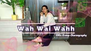 WAH WAI WAHH/ WAH BHAI WAHH/ Sangeet Choreography/ Neha Kakkar | SODs Group Choreography