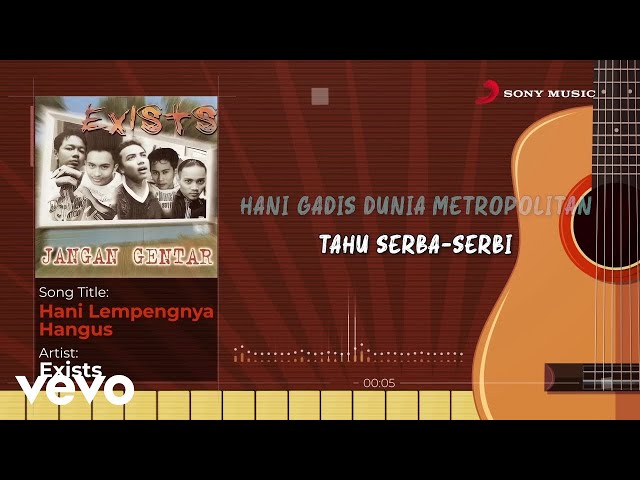 Exist - Hani Lempengnya Hangus