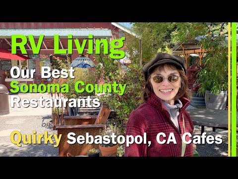 RV LIVING-BEST SONOMA COUNTY RESTAURANTS-QUIRKY SEBASTOPOL CA CAFES-EP69