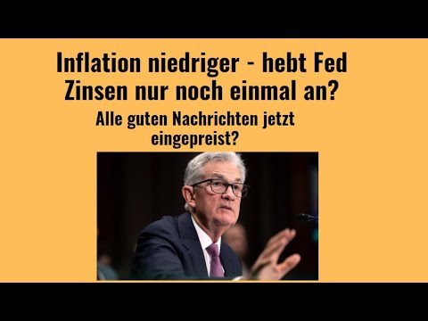 Inflation niedriger - hebt Fed Zinsen nur noch einmal an? Marktgeflüster