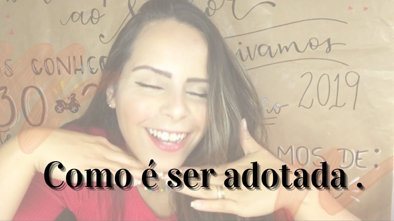 Meu lado da história : Como é ser adotada . - YouTube