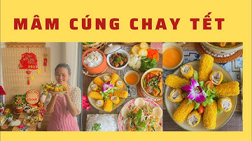 Mâm cúng chay ngày Tết | Đậu hũ cuộn xù | Nấm kho tiêu | Gỏi nấm rau răm | Canh Thái | Vegan