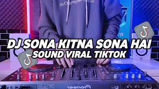 DJ INDIA SONA KITNA SONA HAI REMIX FULL BASS VIRAL TIKTOK TERBARU 2023
