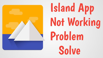 Island App Not Working Problem Solve
