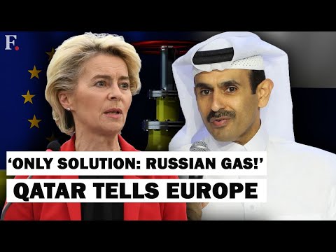 ‘Buy Russian Gas,’ Qatar Backs Off From Supplying Gas to Europe | Russian Gas Only Solution
