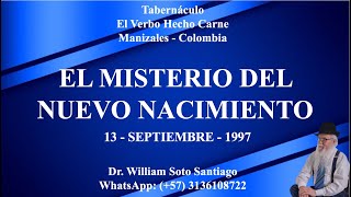 EL MISTERIO DEL NUEVO NACIMIENTO - 13 - SEPTIEMBRE - 1997 - WSS