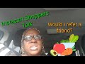 Instacart Shoppers Talk| How likely am I to refer friend to Instacart?