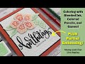 Ink Blending and Colored Pencils, Plus Partial Embossing - Stamp and Chat Live