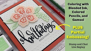 Ink Blending and Colored Pencils, Plus Partial Embossing - Stamp and Chat Live